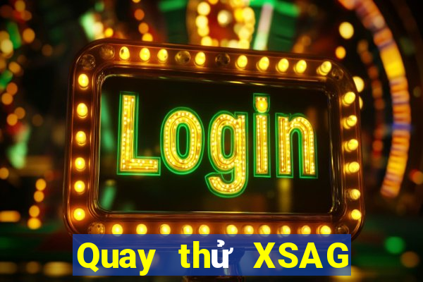 Quay thử XSAG ngày 12