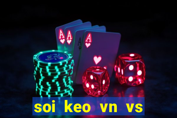 soi keo vn vs thai lan