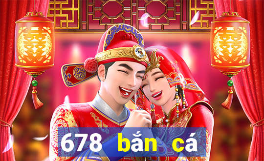 678 bắn cá Tải về