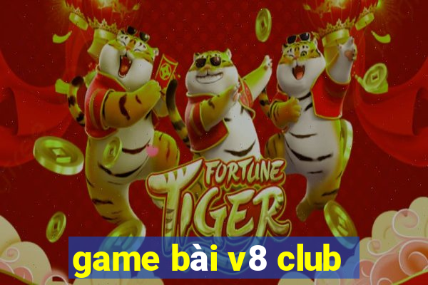 game bai v8 club