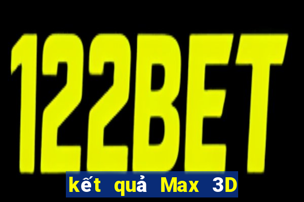 kết quả Max 3D ngày 25