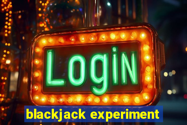 blackjack experiment