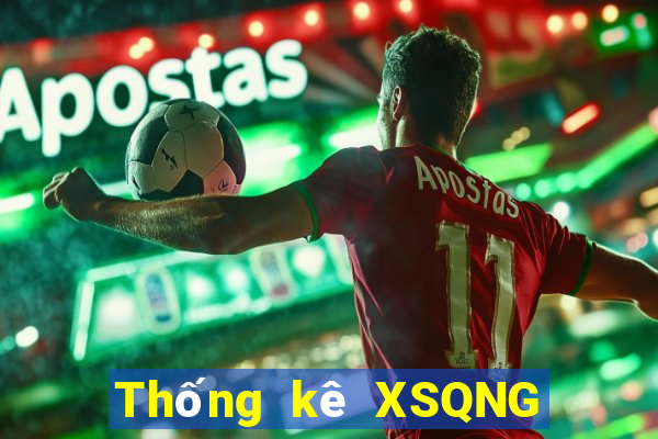 Thống kê XSQNG ngày 30