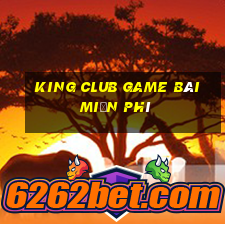 King Club Game Bài Miễn Phí