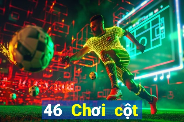 46 Chơi cột màu trời và đất