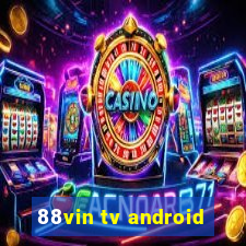 88vin tv android