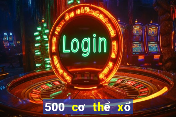 500 cơ thể xổ số Tải về