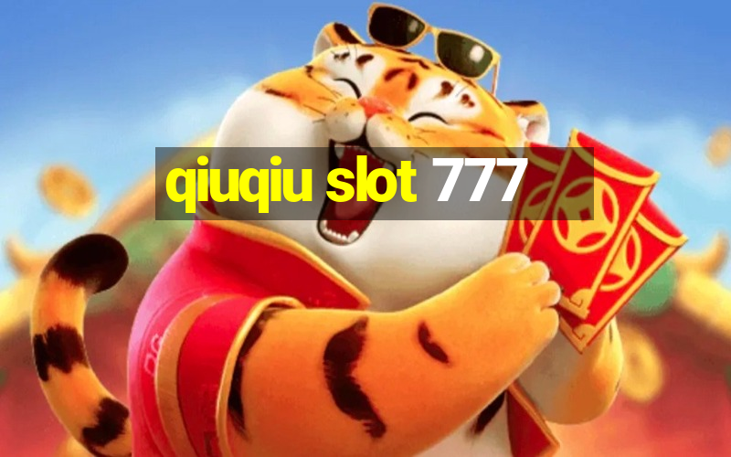 qiuqiu slot 777