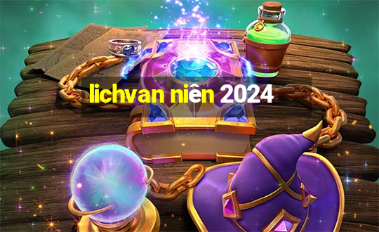 lichvan niên 2024