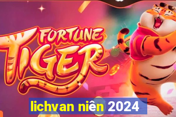 lichvan niên 2024