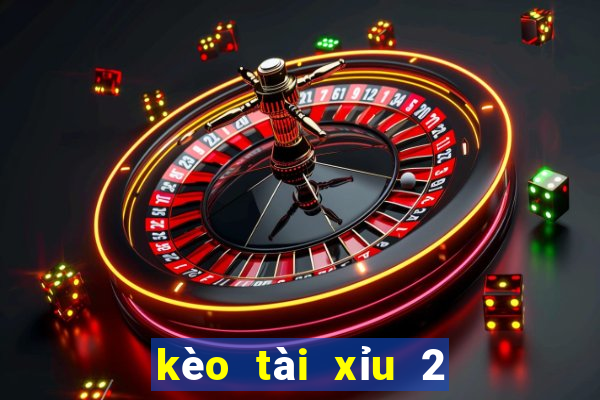 kèo tài xỉu 2 1 4 là sao