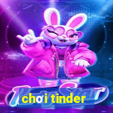 chơi tinder