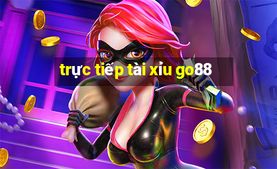 trực tiếp tài xỉu go88