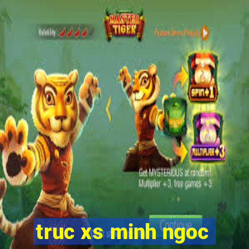 truc xs minh ngoc