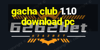 gacha club 1.1.0 download pc