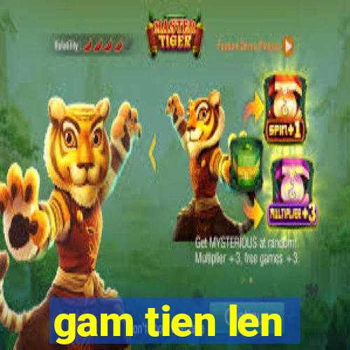 gam tien len