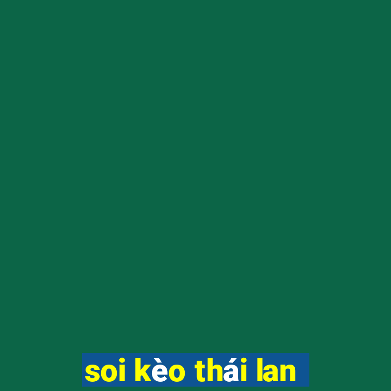 soi kèo thái lan