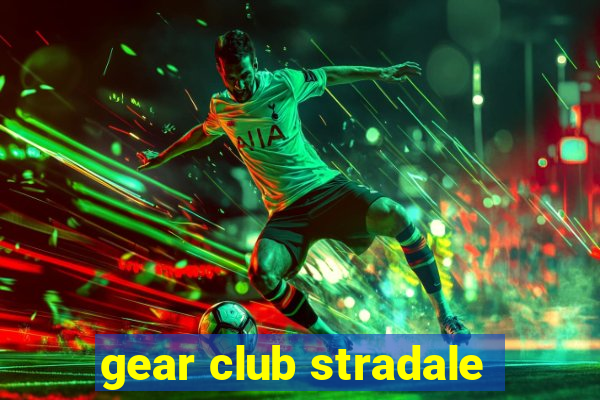 gear club stradale