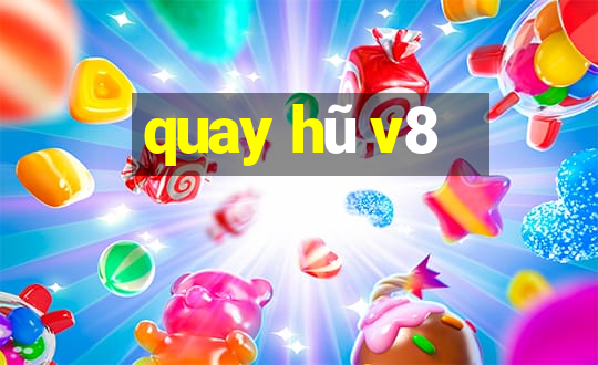 quay hũ v8