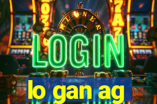 lo gan ag