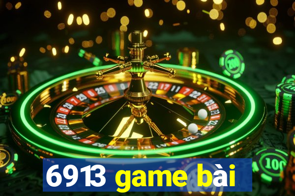 6913 game bài