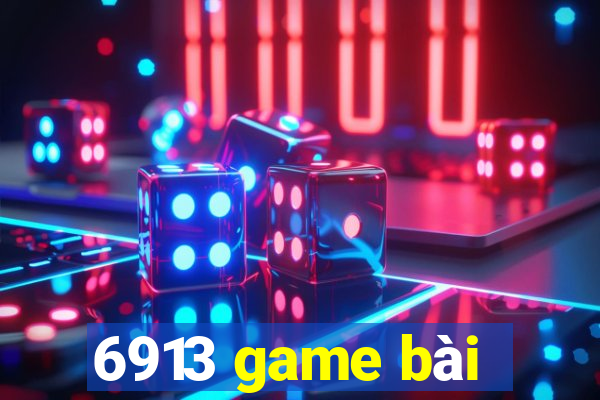 6913 game bài