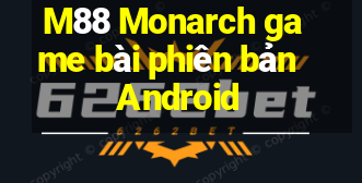 M88 Monarch game bài phiên bản Android