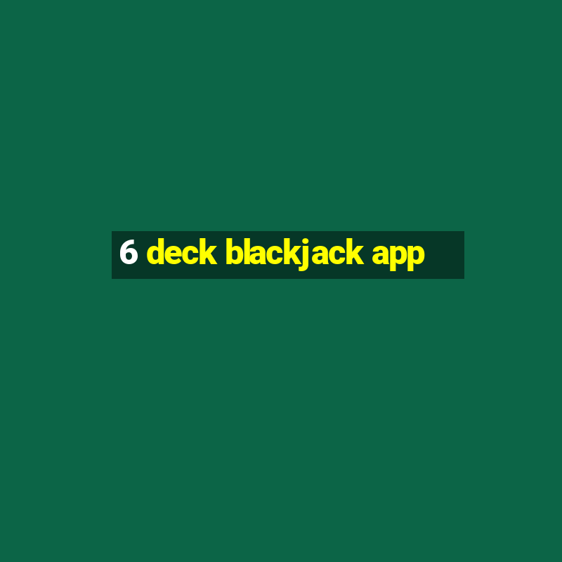 6 deck blackjack app