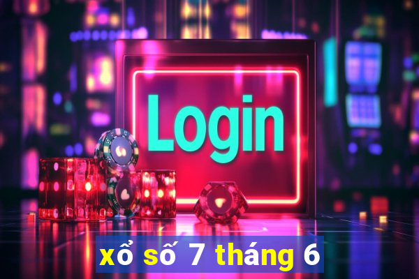 xổ số 7 tháng 6