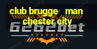 club brugge   manchester city