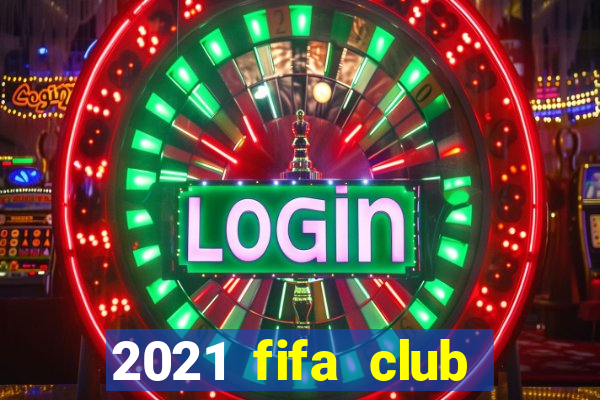 2021 fifa club world cup