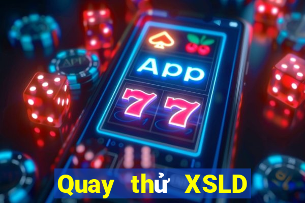 Quay thử XSLD ngày 31