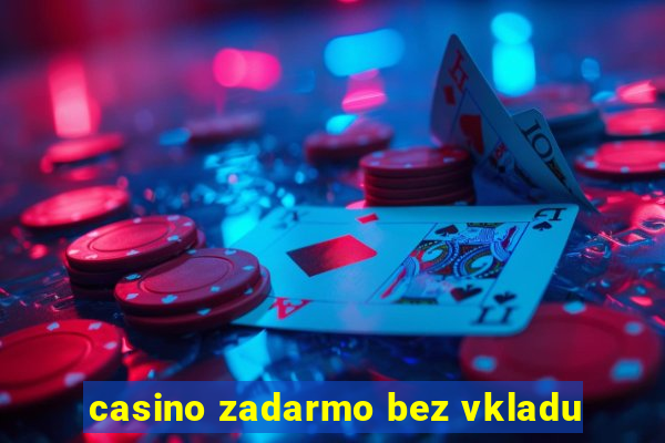 casino zadarmo bez vkladu