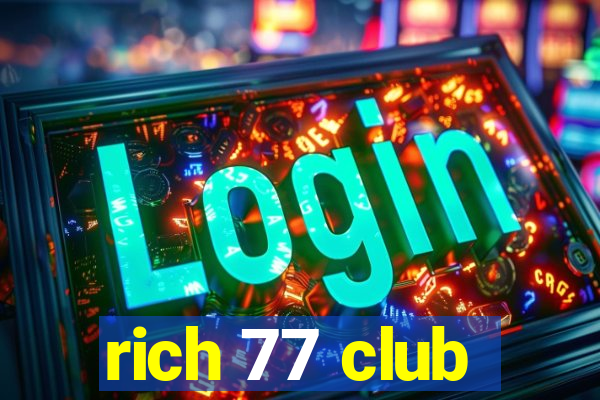 rich 77 club