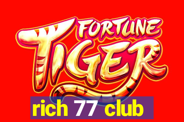 rich 77 club