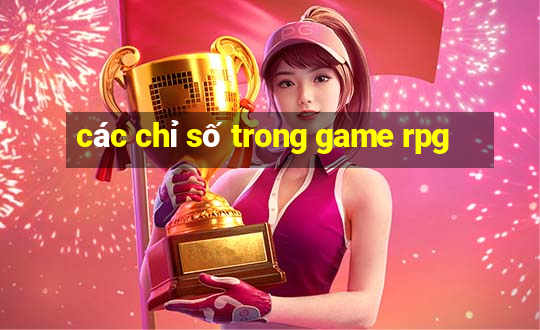 các chỉ số trong game rpg