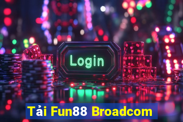 Tải Fun88 Broadcom