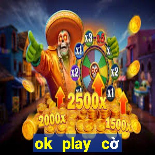 ok play cờ tướng online