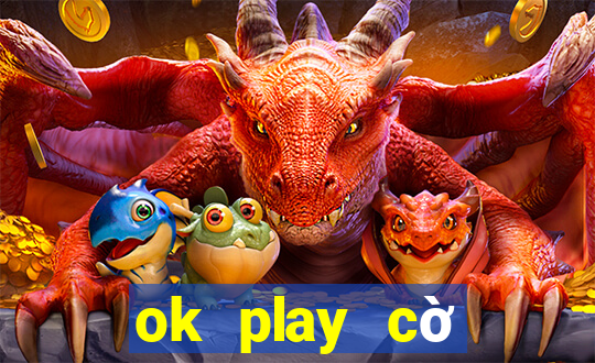 ok play cờ tướng online