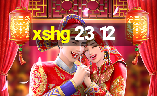 xshg 23 12