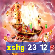 xshg 23 12