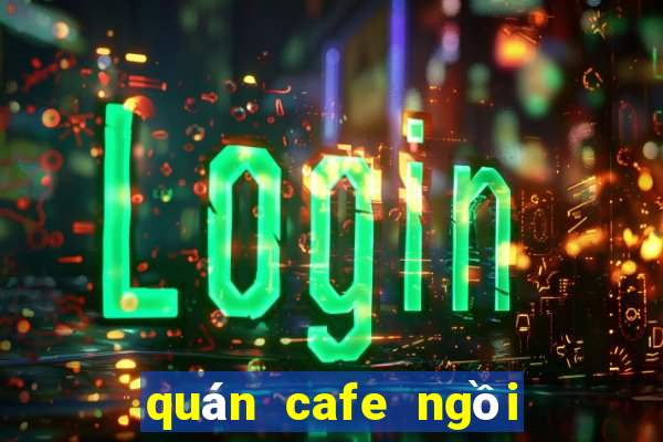 quán cafe ngồi bệt ở hà nội