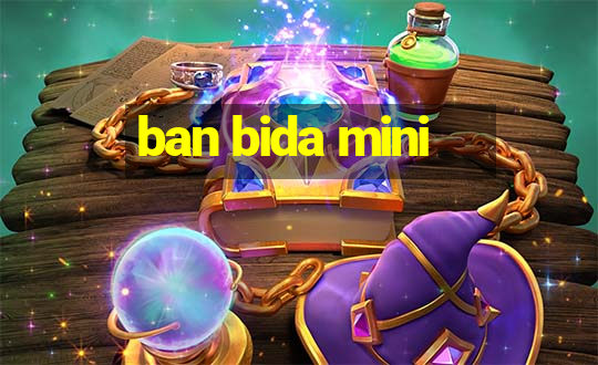 ban bida mini