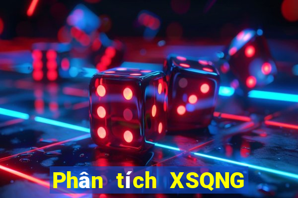 Phân tích XSQNG ngày 22