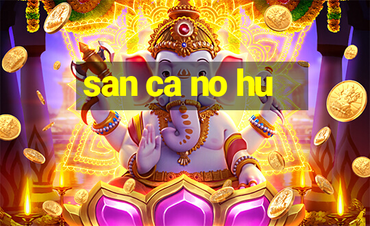 san ca no hu