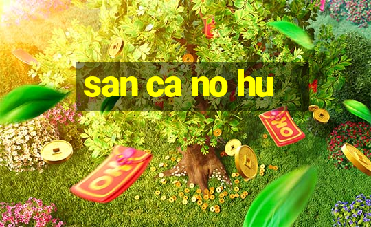 san ca no hu