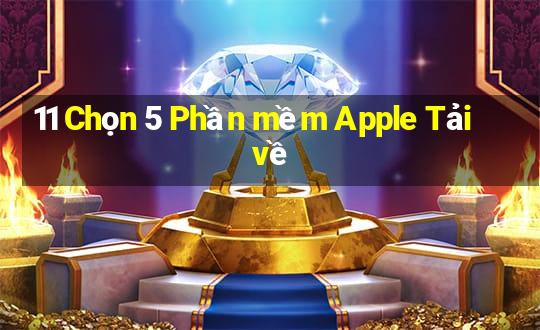 11 Chọn 5 Phần mềm Apple Tải về