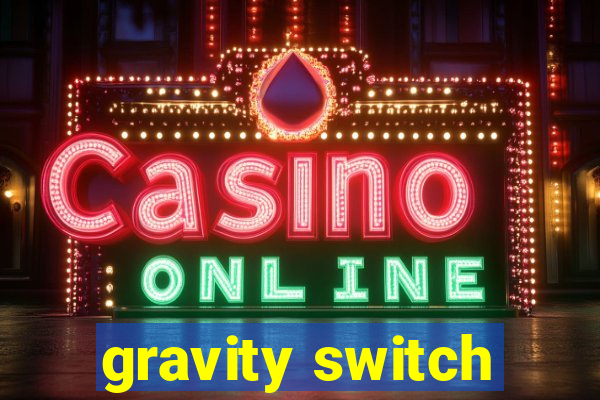 gravity switch