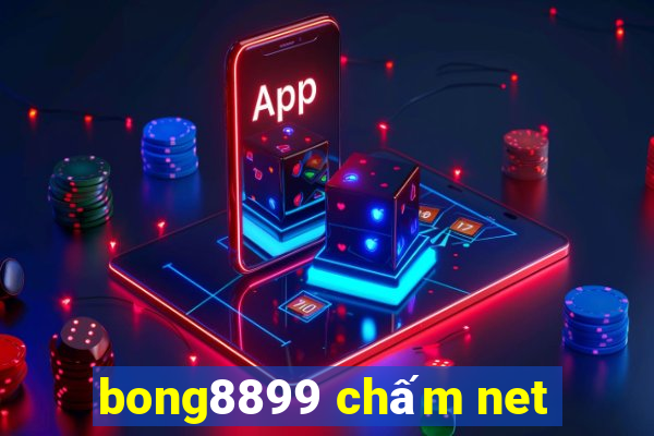 bong8899 chấm net