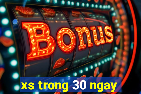 xs trong 30 ngay